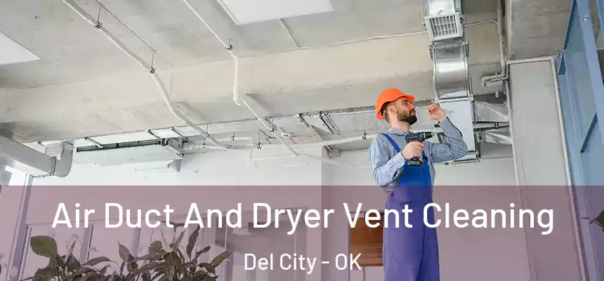  Air Duct And Dryer Vent Cleaning Del City - OK