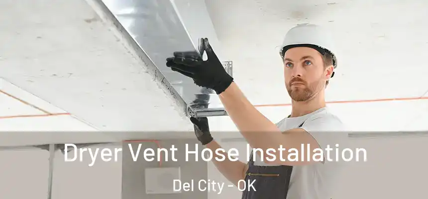  Dryer Vent Hose Installation Del City - OK