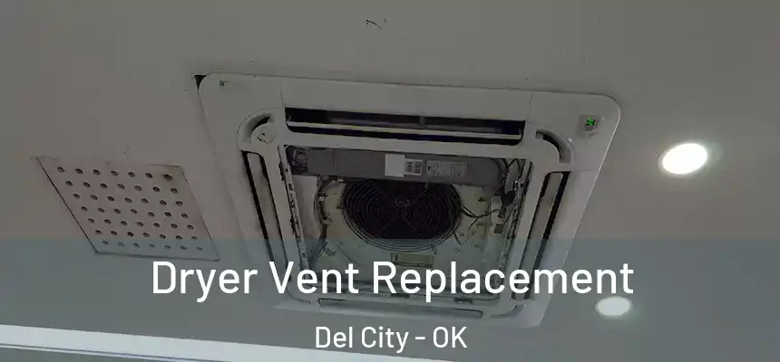  Dryer Vent Replacement Del City - OK