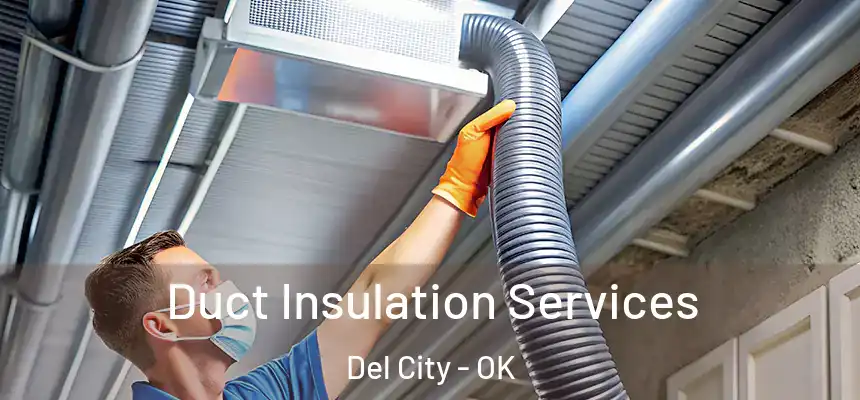  Duct Insulation Services Del City - OK