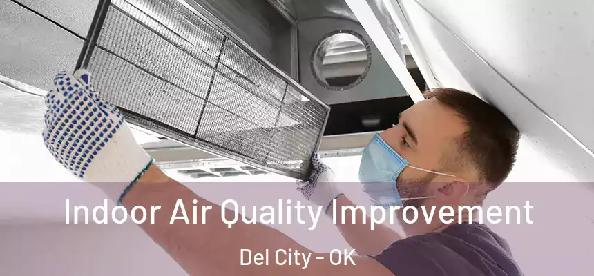 Indoor Air Quality Improvement Del City - OK