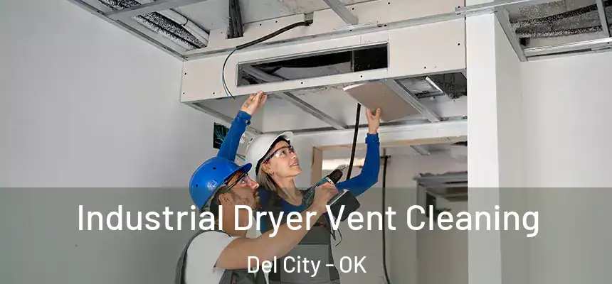 Industrial Dryer Vent Cleaning Del City - OK