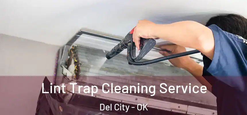  Lint Trap Cleaning Service Del City - OK