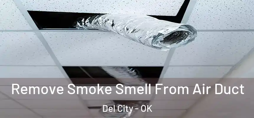  Remove Smoke Smell From Air Duct Del City - OK