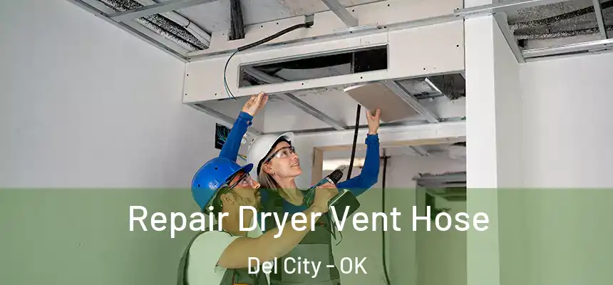Repair Dryer Vent Hose Del City - OK