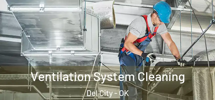  Ventilation System Cleaning Del City - OK